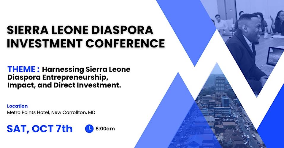 Sierra Leone Diaspora Investment Conference on Saturday, October 7th, 2023 at the Metro Points Hotel, New Carrollton, MD